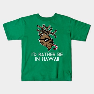 I'd Rather be in Hawaii (Christmas reindeer) Kids T-Shirt